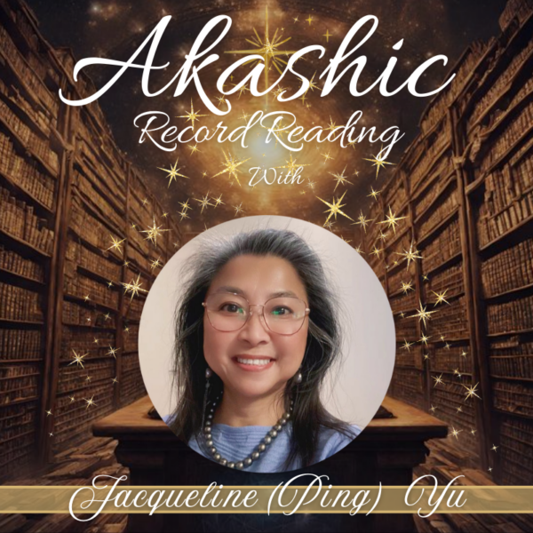 Akashic Records Reading with Jacqueline (Ping) Yu: 50-minute session