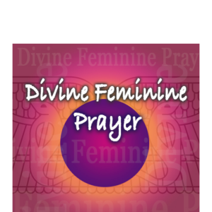 Divine Feminine Prayer for shop