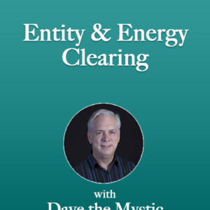 Entity and Energy Clearing Dave the Mystic