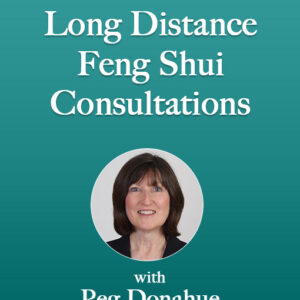 Long Distance Feng Shui Consultations with Peg Donahue